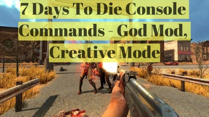 7 Days To Die Console Commands Cheats Complete Guide Lyncconf